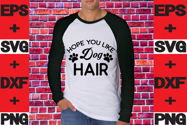 Hope You Like Dog Hair SVG svgteam 