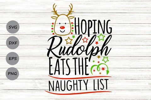 Hoping Rudolph Eats The Naughty List| Christmas Reindeer SVG Cutting Files. SVG CosmosFineArt 