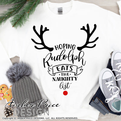 Hoping Rudolph eats the naughty list SVG | Funny Christmas SVG PNG DXF | Kid's Winter Shirt SVG | Reindeer SVG | Holiday Decor SVGs SVG Amber Price Design 