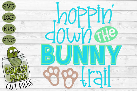 Hoppin' Down the Bunny Trail Easter Phrase SVG File SVG Crunchy Pickle 