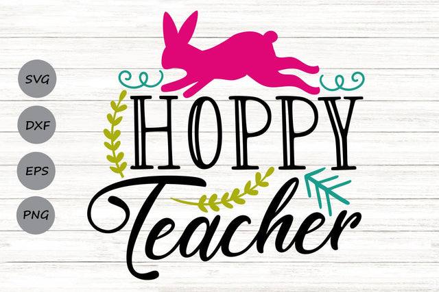 Hoppy Teacher| Teacher Easter SVG Cutting Files. SVG CosmosFineArt 