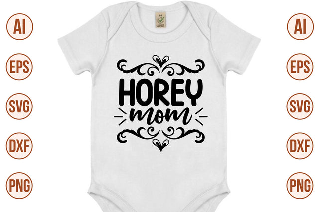 Horey Mom svg SVG orpitasn 