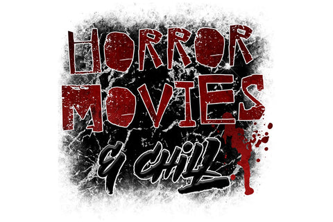 Horror Movies and Chill PNG | Halloween Sublimation Design | VIP Extended Use License Sublimation So_Fontsy_VIP 