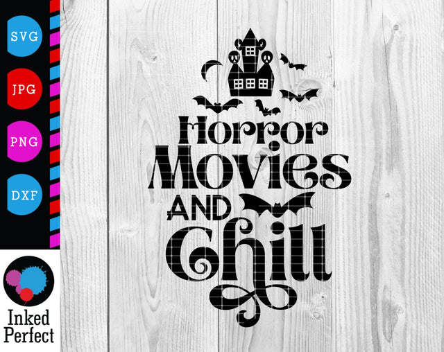 Horror Movies And Chill SVG Inked Perfect 