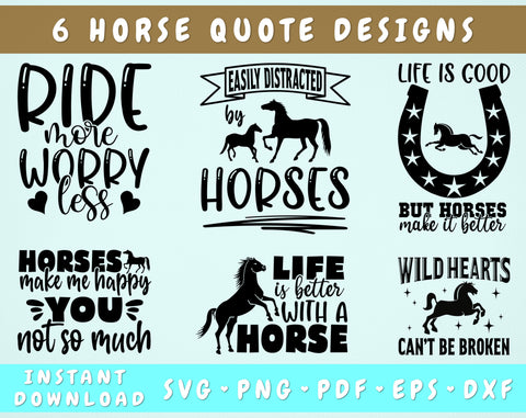 Horse Quotes SVG Bundle, 6 Designs, Life Is Better With A Horse SVG, Wild Hearts Can't Be Broken SVG, Easily Distracted By Horses SVG SVG HappyDesignStudio 