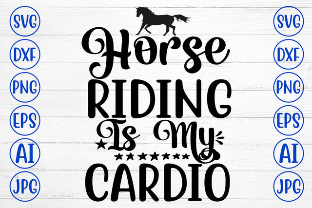 Horse Riding Is My Cardio SVG Cut File SVG Syaman 