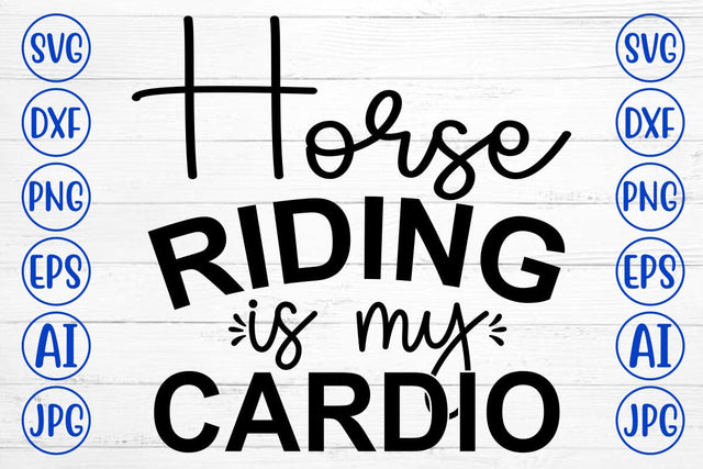 Horse Riding Is My Cardio SVG Cut File SVG Syaman 