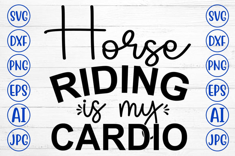 Horse Riding Is My Cardio SVG Cut File SVG Syaman 
