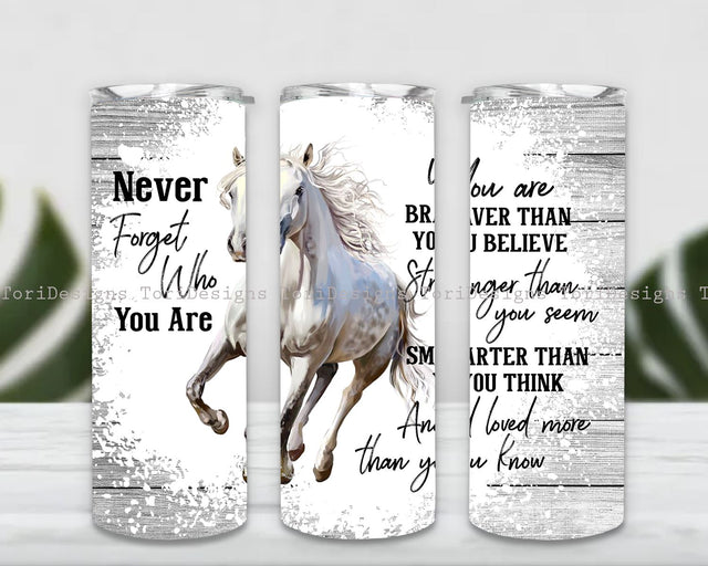 Horse Tumbler Wrap, Never Forget Who You Are 20 oz Skinny Tumbler, 20 oz Glitter Sublimation Desig Sublimation ToriDesigns 
