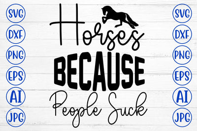 Horses Because People Suck SVG Cut File SVG Syaman 
