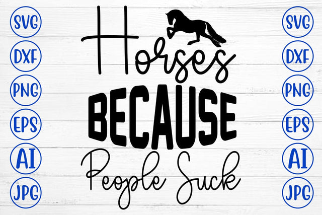 Horses Because People Suck SVG Cut File SVG Syaman 