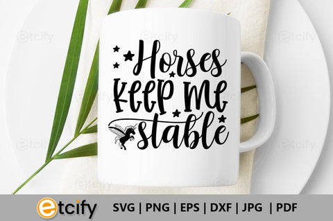 Horses keep me stable SVG SVG etcify 