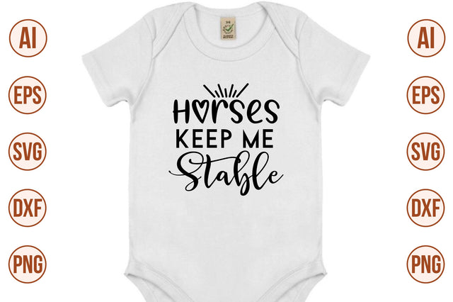 Horses Keep Me Stable svg SVG orpitasn 