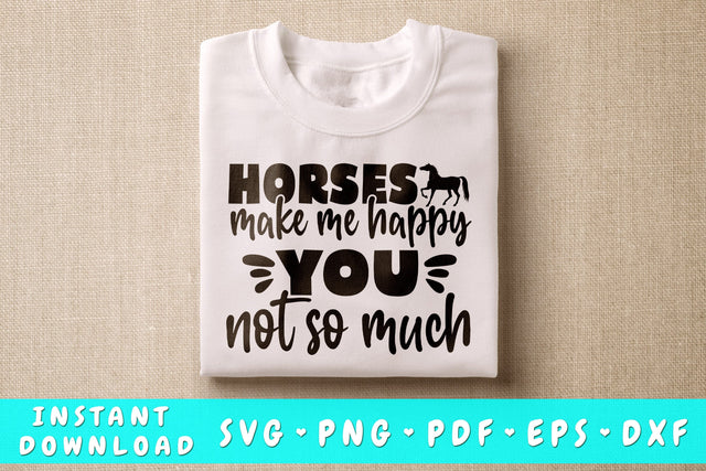 Horses make me happy you not so much SVG SVG HappyDesignStudio 