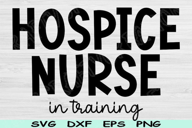 Hospice Nurse Svg In Training Dxf Png Eps Cut Files, Hospice Svg, Caregiver Svg Files For Cricut, Nurse Shirt Svg Digital Download Designs SVG TiffsCraftyCreations 