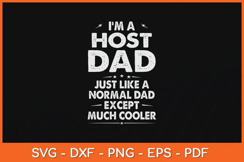 Host Dad Like Normal Dad Except Much Cooler Svg Cutting File SVG Helal 