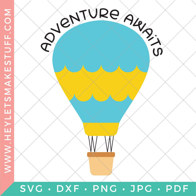 Hot Air Balloon - Adventure Awaits SVG Hey Let's Make Stuff 