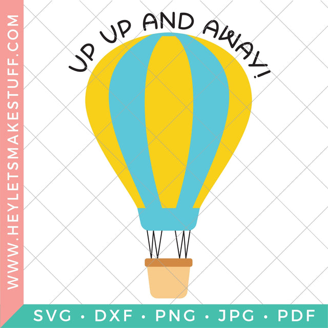 Hot Air Balloon - Up Up and Away SVG Hey Let's Make Stuff 