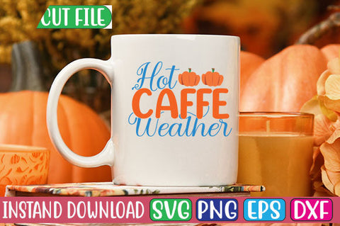 Hot Caffe Weather SVG Cut File SVGs, Quotes and Sayings, Food & Drink, Holiday,On Sale, SVG Studio Innate 
