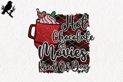 Hot Chocolate And Movies Kind Of Day Sublimation Sublimation Jagonath Roy 