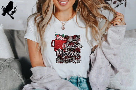 Hot Chocolate And Movies Kind Of Day Sublimation Sublimation Jagonath Roy 