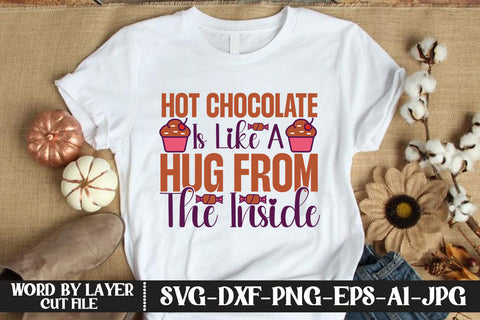 Hot Chocolate Is Like A Hug From The Inside SVG CUT FILE SVG MStudio 