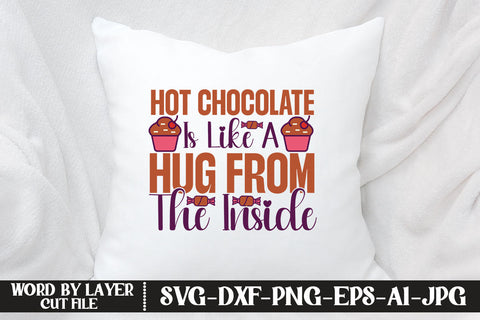 Hot Chocolate Is Like A Hug From The Inside SVG CUT FILE SVG MStudio 
