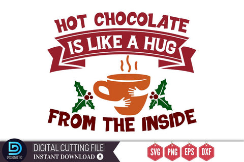 Hot chocolate is like a hug from the inside SVG, Hot chocolate is like a hug from the inside SVG DESIGNISTIC 