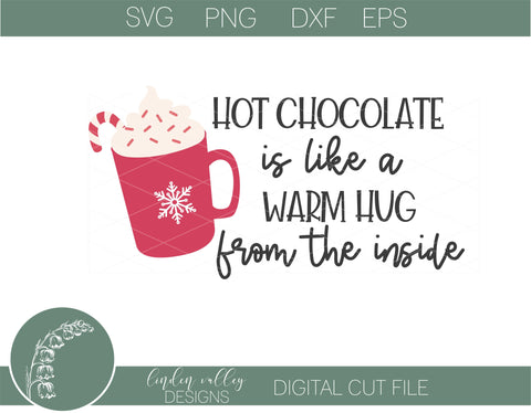 Hot Chocolate Is Like A Warm Hug SVG|Winter SVG|Christmas SVG|Hot Cocoa SVG Linden Valley Designs 