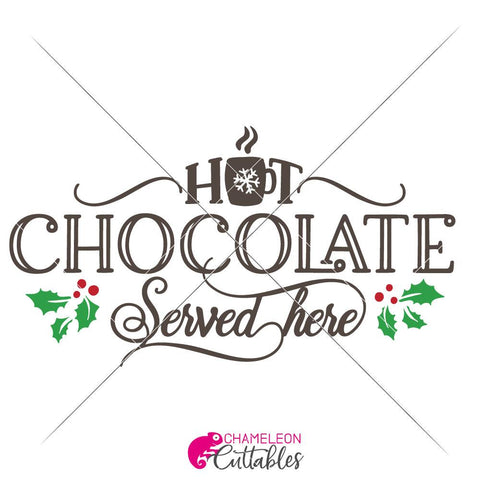 Hot Chocolate served here - Christmas SVG for kitchen wood sign SVG Chameleon Cuttables 