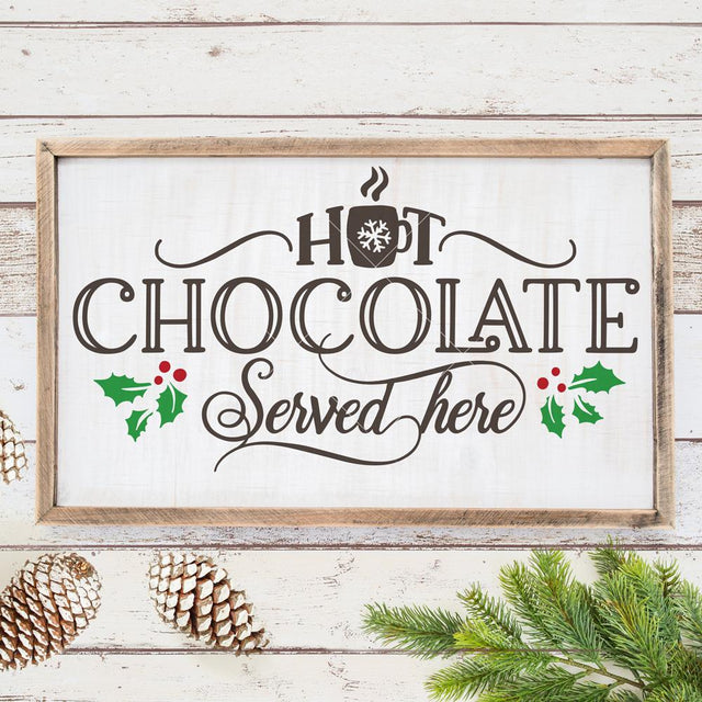 Hot Chocolate served here - Christmas SVG for kitchen wood sign SVG Chameleon Cuttables 