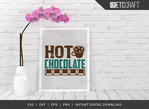 Hot Chocolate SVG Cut File, Hot Chocolate Lover Svg, Hot Chocolate Quotes, Hot Chocolate Cutting File, TG 01893 SVG ETC Craft 
