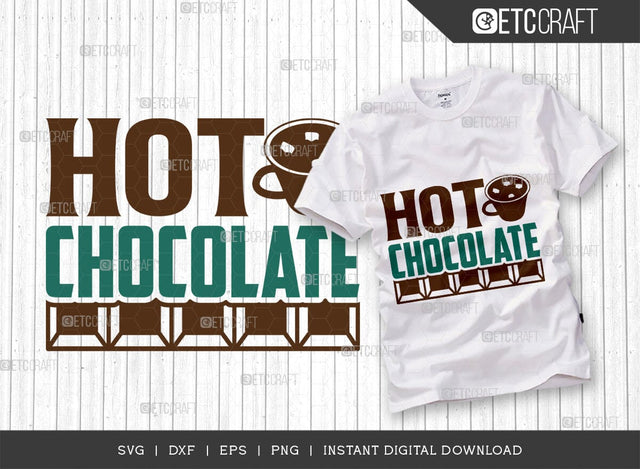 Hot Chocolate SVG Cut File, Hot Chocolate Lover Svg, Hot Chocolate Quotes, Hot Chocolate Cutting File, TG 01893 SVG ETC Craft 
