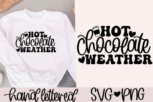 Hot chocolate weather svg, fall vibes svg, sweater weather svg, winter season svg, hand lettered svg, holiday season svg, hot cocoa mug svg SVG AnitaAlyiaLettering 