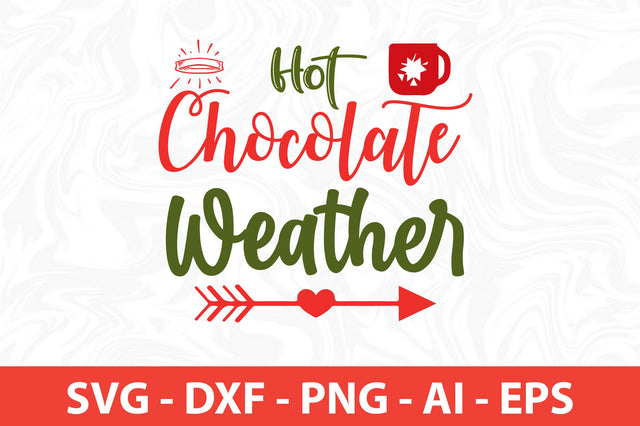 Hot Chocolate Weather SVG SVG nirmal108roy 