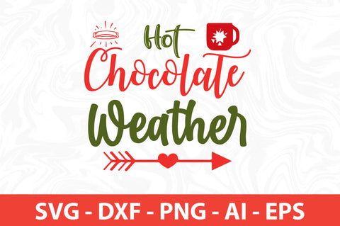 Hot Chocolate Weather SVG SVG nirmal108roy 