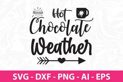 Hot Chocolate Weather svg SVG nirmal108roy 