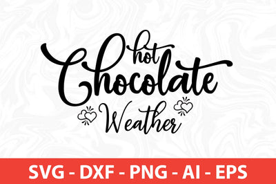 Hot Chocolate Weather SVG SVG nirmal108roy 