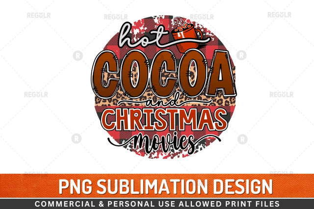 Hot cocoa and christmas movies Sublimation Design Sublimation Regulrcrative 