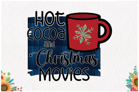 Hot Cocoa and Christmas Movies Sublimation Sublimation Jagonath Roy 