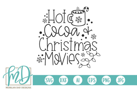 Hot Cocoa And Christmas Movies SVG Morgan Day Designs 