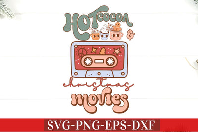 Hot Cocoa and christmas movies SVG SVG DESIGNISTIC 