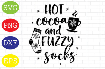 Hot Cocoa and Fuzzy Socks Svg, Merry Christmas Svg, Santa Svg, Christmas Holiday Svg, Png, Eps, Dxf Files SVG DigitalSvgFiles 