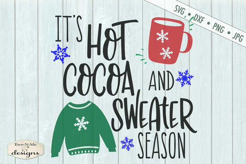 Hot Cocoa and Sweater Season SVG SVG Ewe-N-Me Designs 