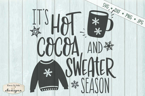 Hot Cocoa and Sweater Season SVG SVG Ewe-N-Me Designs 