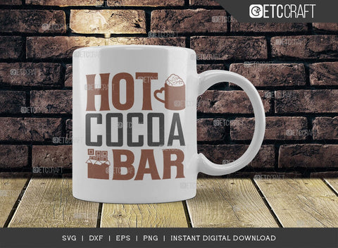 Hot Cocoa Bar SVG Cut File, Hot Chocolate Lover Svg, Hot Chocolate Quotes, Hot Chocolate Cutting File, TG 02498 SVG ETC Craft 