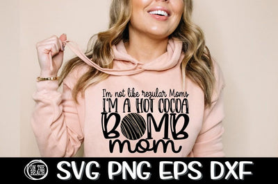 Hot Cocoa Bomb Mom SVG - Not A Regular Mom SVG PNG EPS DXF SVG On the Beach Boutique 