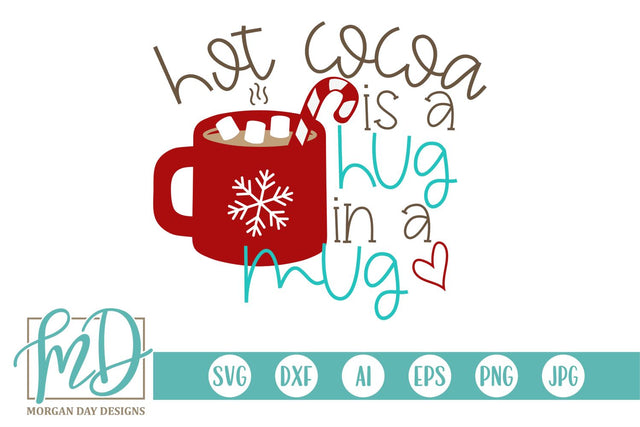 Hot Cocoa Is A Hug In A Mug SVG Morgan Day Designs 
