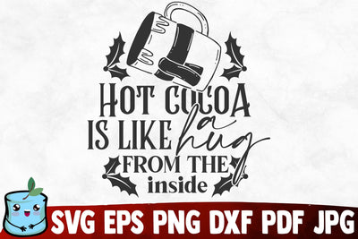 Hot Cocoa Is Like A Hug From The Inside SVG MintyMarshmallows 