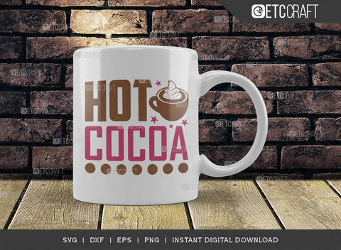 Hot Cocoa SVG Cut File, Hot Chocolate Lover Svg, Hot Chocolate Quotes, Hot Chocolate Cutting File, TG 00637 SVG ETC Craft 